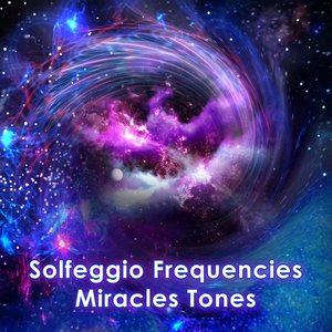 Solfeggio Frequencies Miracles Tones