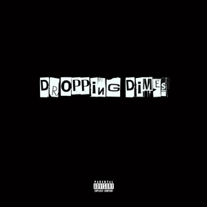 Dropping Dimes (feat. Tyxonsmith) [Explicit]