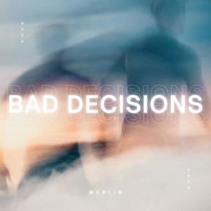 Bad Decisions