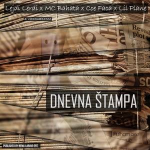 Dnevna štampa(feat. Lejdi Lerdi, MC Bahata, Coe Faca & Lil Plane) (Explicit)