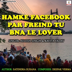 Hamke Facebook Par Freind Tu Bna Le Lover