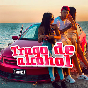 Trago De Alcohol (Explicit)