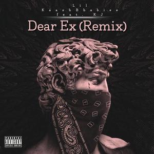 Dear Ex (feat. KJ) [Remix] [Explicit]