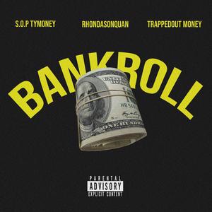 Bankroll(feat. RhondaSonQuan & Trappedout Money) (Explicit)