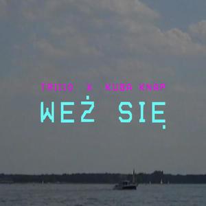 WEŹ SIĘ (feat. Kuba Knap) [Explicit]