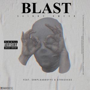 Blast (feat. Shhplaabooyyee & Atrxcxxxs) [Explicit]