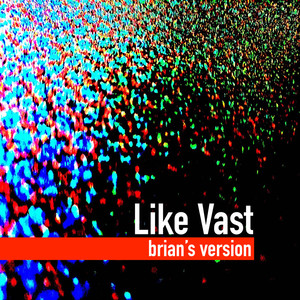 Like Vast (brian's version)
