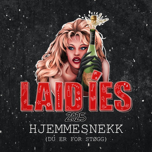 LAID ÍES 2025 Hjemmesnekk (DU ER FOR STØGG) (Explicit)