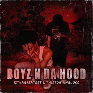 Boyz N The Hood (feat. IzzTheGreatest) [Explicit]