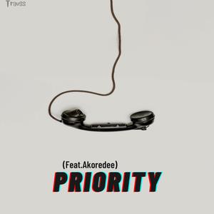 Priority (feat. Akoredee) [Explicit]