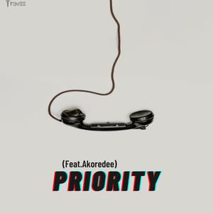 Priority (feat. Akoredee) (Explicit)