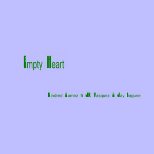 Empty Heart (feat. J.R Vasquez & Jay Lagune) [Explicit]