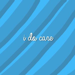 i do care