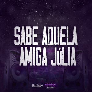 Sabe Aquela Amiga Júlia (Explicit)