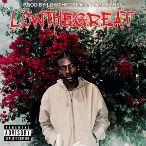 Low The Great (feat. Low The Great) (Explicit)