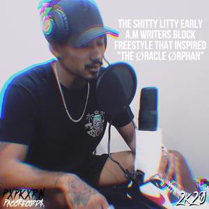 The Shitty Litty Early A.M Writers Block Freestyle That Inspired "The Øracle Ørphan"