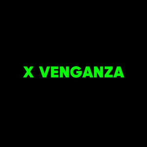 X Venganza (Explicit)