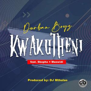 Kwakutheni (feat Sbopho & Maswidi)