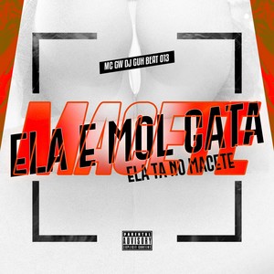 ELA E MOL GATA ELA TA NO MACETE (Explicit)