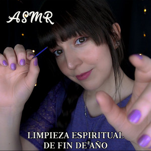 Asmr Limpieza Espiritual de Fin de Año