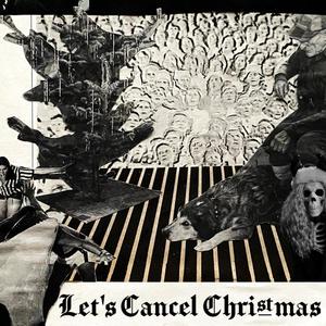 Let's Cancel Christmas (Explicit)