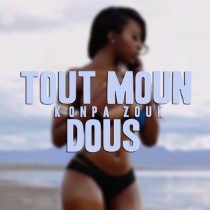 Tout moun dous (Konpa zouk)