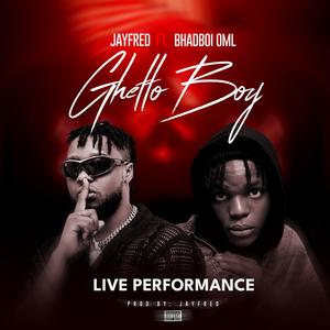 Ghetto Boy (feat. Bhadboi OML) [Live Performance]