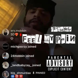 Feel My Pain (Explicit)