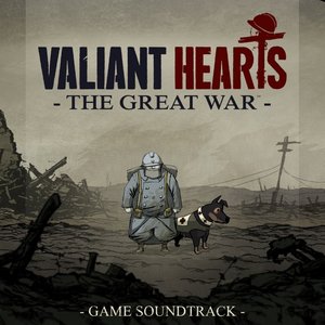 Valiant Hearts (The Great War Original Game Soundtrack)