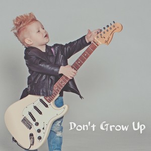 Don't Grow Up