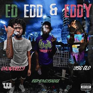 Ed Edd n Eddy (feat. Dayquelly & BigMoneySauce) [Explicit]