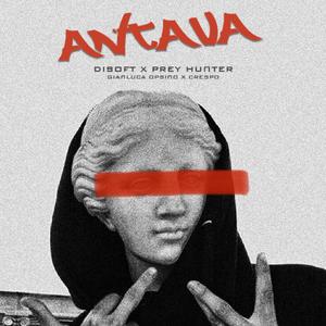 Antava (feat. Prey Hunter, Gianluca Ospino & Cresspo)