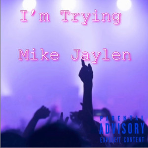 I'm Trying (Explicit)