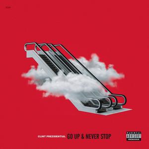 Go Up & Never Stop (Explicit)