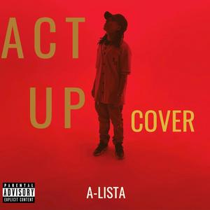 Act Up (Explicit)