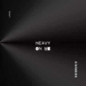 Heavy On Me