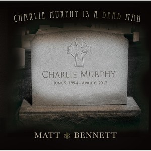 Charlie Murphy Is a Dead Man (Explicit)