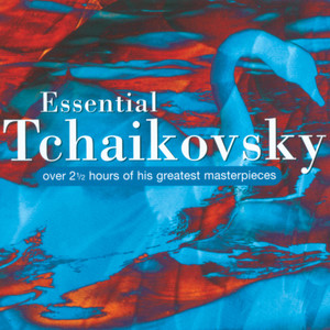 Essential Tchaikovsky