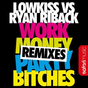 Work Money Party *****es (Mobin Master Vs Tate Strauss Remix)