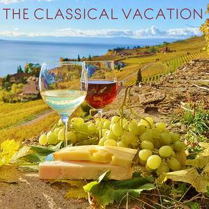 The Classical Vacation: Soothing Classical Music for Rest and Relaxation Including Fur Elise, Clair