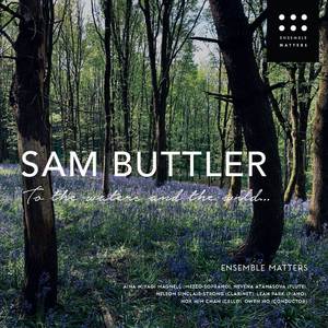 Sam Buttler: To the waters and the wild...