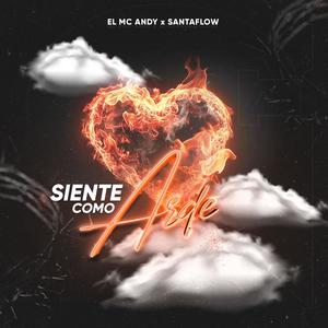 Siente Como Arde (feat. Santaflow)