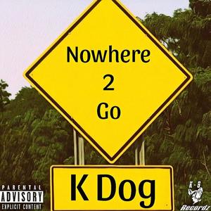Nowhere 2 Go (Explicit)