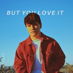But You Love It