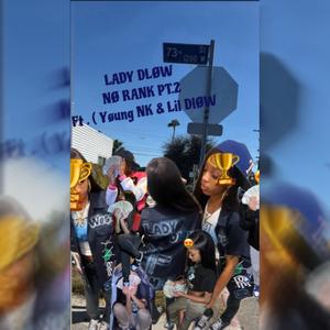 LadyDlow (NØ RANK Pt. 2) (feat. YoungcNK & Lil Dlow) (Explicit)