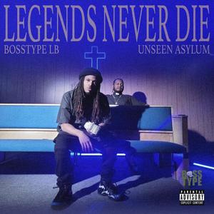 Legends Never Die (feat. Unseen Asylum) (Explicit)