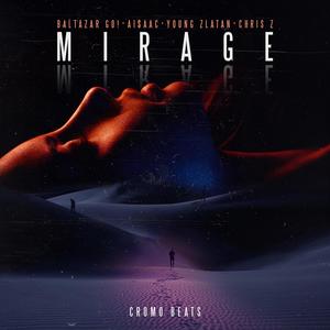 Mirage (feat. Ai$aac & Cromo beats)