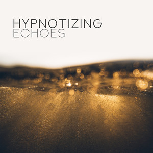 Hypnotizing Echoes