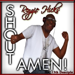 Shout Amen (feat. 13th Desciple)