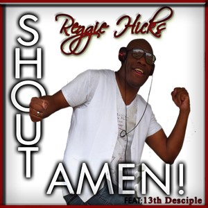 Shout Amen(feat. 13th Desciple)